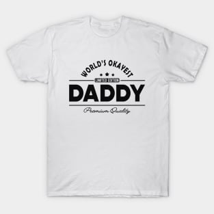 Daddy - World's okayest daddy T-Shirt